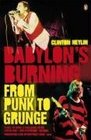 Babylon's Burning From Punk to Grunge