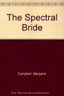 The Spectral Bride