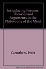 Introducing Persons Theories and Arguments in the Philosophy of the Mind
