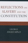 Reflections on Slavery and the Constitution