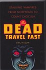 The Dead Travel Fast Stalking Vampires from Nosferatu to Count Chocula