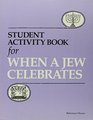 When a Jew Celebrates Student Activity Book