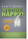 Don't Worry Retire Happy Seven Steps to Retirement Security