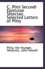 C Plini Secundi Epistulae Selectae Selected Letters of Pliny