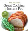 The Art of Great Cooking With Your Instant Pot 80 Inspiring GlutenFree Recipes Made Easier Faster and More Nutritious in Your MultiFunction Cooker
