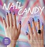 Nail Candy 50 Ideas for Totally Cool Nails