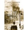 The Belfast Blitz Luftwaffe Raids on Northern Ireland 1941