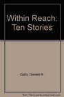 Within Reach Ten Stories