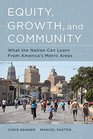 Equity Growth and Community What the Nation Can Learn from America's Metro Areas