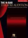 The 16Bar Theatre Audition 100 Songs Excerpted for Successful Auditions