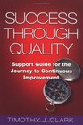 Success Through Quality Support Guide for the Journey to Continuous Improvement