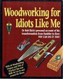 Woodworking for Idiots Like Me Dr Bob Rich's Persona Account of His Transformation from Fumbler to Fixer