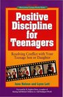 Positive Discipline for Teenagers Empowering Your Teen and Yourself Through Kind and Firm Parenting