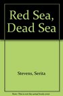 Red Sea, Dead Sea