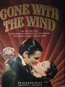 Gone with the Wind: The Definitive Illustrated History of the Book, the Movie, and the Legend