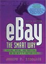 Ebay the Smart Way Selling Buying and Profiting on the Web's 1 Auction Site