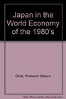 Japan in the World Economy of the 1980s
