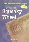 Become the Squeaky Wheel A Credit  Collections Guide for Everyone