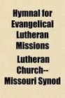 Hymnal for Evangelical Lutheran Missions