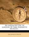 An American girl in London By Sara Jeannette Duncan
