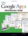 Google Apps Administrator Guide A PrivateLabel Web Workspace
