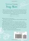 Stress Less Pray More A Woman's Devotional Guide to Tranquil Living