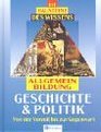 Die Bausteine des Wissens Allgemeinbildung Geschichte und Politik Von der Vorzeit bis zur Gegenwart