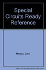 Special Circuits Ready Reference