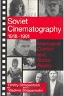 Soviet Cinematography 19181991 Ideological Conflict and Social Reality