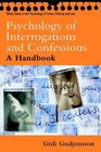 The Psychology of Interrogations and Confessions  A Handbook