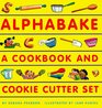 Alphabake A Cookbook and Cookie Cutter Set