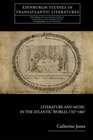 Literature and Music in the Atlantic World 17671867