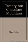 Twentyton Chocolate Mountain