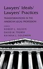 Lawyers' Ideals/Lawyers' Practices Transformations in the American Legal Profession