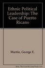 Ethnic Political Leadership The Case of Puerto Ricans