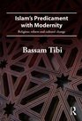 Islam's Predicament with Modernity: Religious Reform and Cultural Change