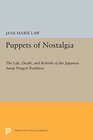 Puppets of Nostalgia The Life Death and Rebirth of the Japanese Awaji Ningyo Tradition