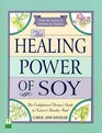 The Healing Power of Soy The Enlightened Person's Guide to Nature's Wonder Food