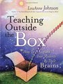 Teaching Outside the Box  How to Grab Your Students By Their Brains