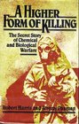 A Higher Form of Killing The Secret Story of Gas and Germ Warfare