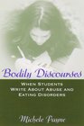 Bodily Discourses When Students Write About Abuse and Eating Disorders