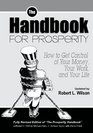 The Handbook for Prosperity How to Get Control of Your Money Your Work and Your Life