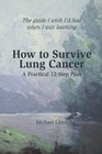 How to Survive Lung Cancer  A Practical 12Step Plan