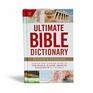 Ultimate Bible Dictionary A Quick and Concise Guide to the People Places Objects and Events in the Bible