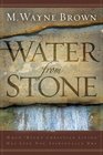 Water from Stone When  When 'Right Christian Living' Has Left You Spiritually Dry