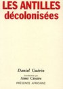 Les Antilles decolonisees