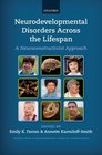 Neurodevelopmental Disorders Across the Lifespan A neuroconstructivist approach