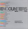Encounters New Art from Old