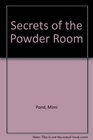 Secrets of the Powder Room