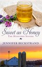 Sweet As Honey (The Honeybee Sisters)